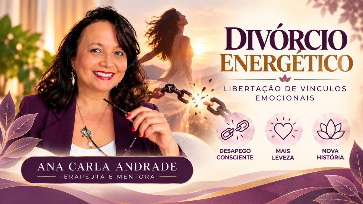 Divórcio Energético | Libertação de Vínculos Emocionais
